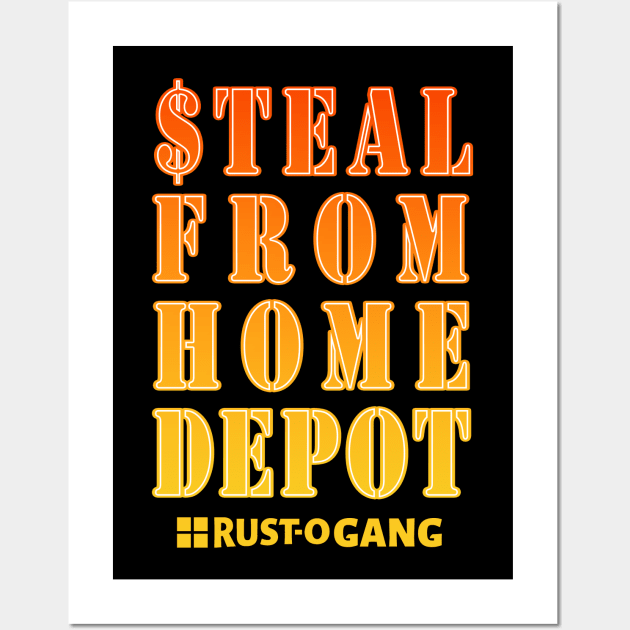 Steal From Home Depot Wall Art by braprone